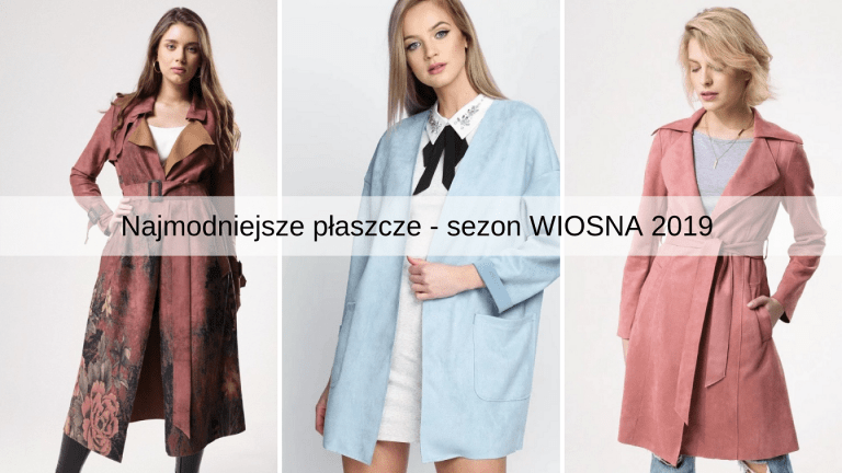 Płaszcze damskie na wiosnę