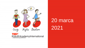 Czuję-Myślę-Działam! TEDxKids 2021 już 20 marca!