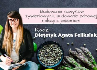 Budowanie nawyków żywieniowych, budowanie zdrowej relacji z jedzeniem Agata Feliksiak