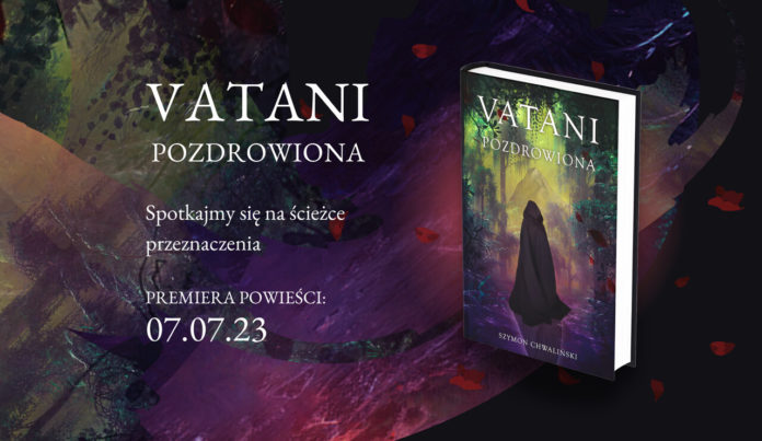 Vatani. Pozdrowiona: premiera nowej powieści fantasy