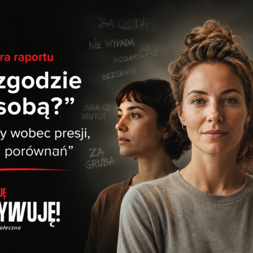 Premiera raportu „W zgodzie ze sobą? Kobiety wobec presji, hejtu i porównań”